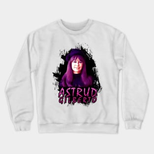 Celebrating Astrud Gilberto Crewneck Sweatshirt